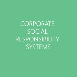 CORPORATE SOCIAL RESPONSIBILITY SYSTEMS